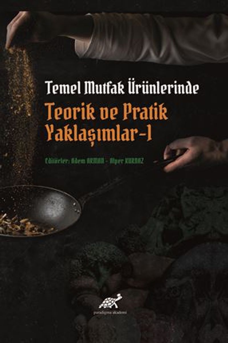 Temel Mutfak Ürünlerinde Teorik Ve Pratik Yaklaşımlar-1 kitap kapağı