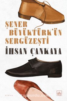 Şener Büyüktürk’ün Sergüzeşti kitap kapağı