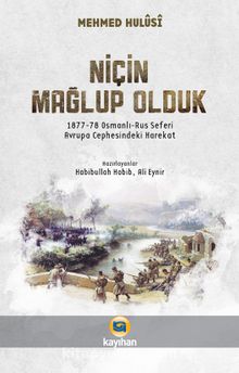 Niçin Mağlup Olduk? & (1877-78 Osmanlı-Rus Seferi) kitap kapağı