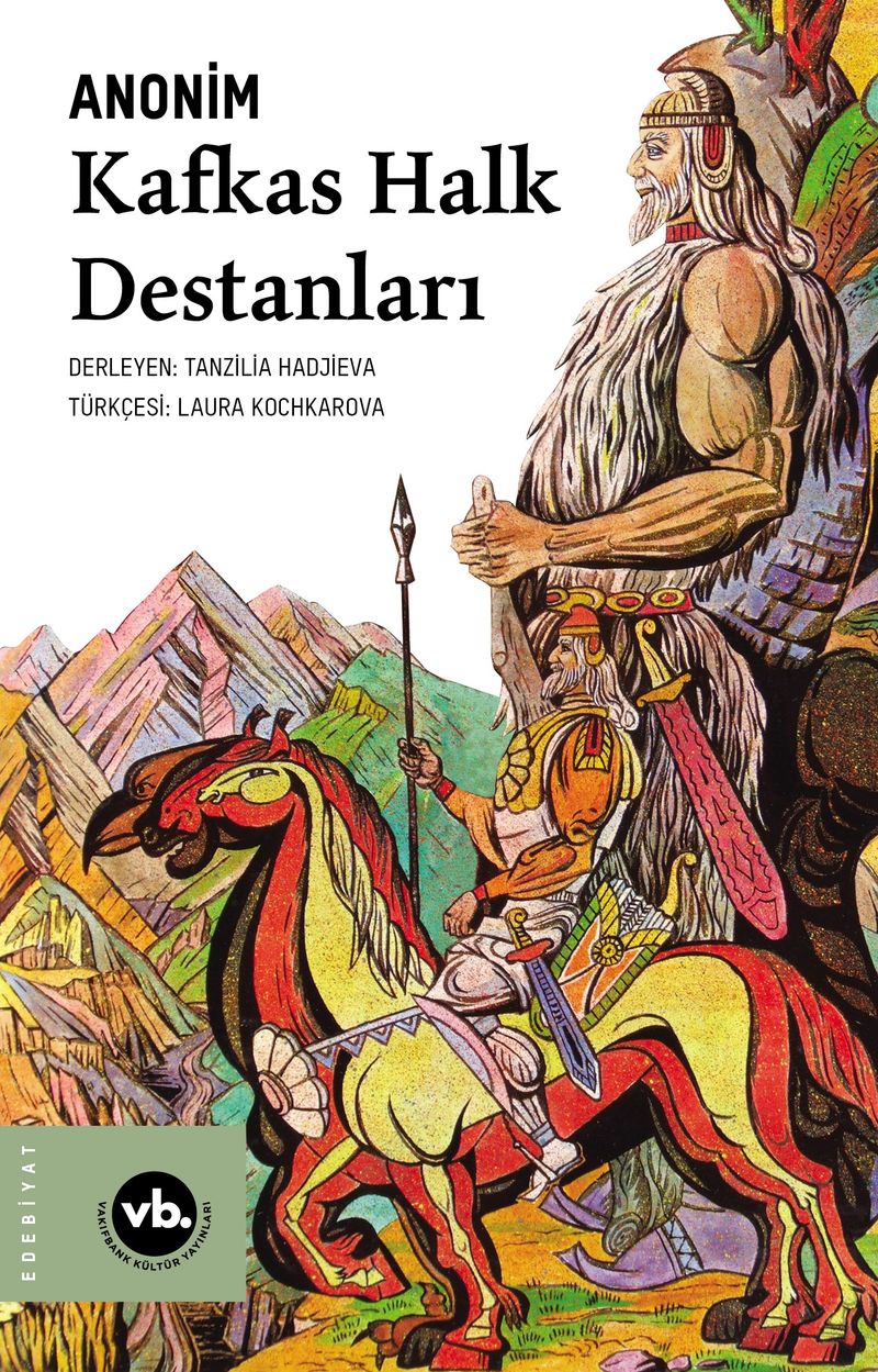 Kafkas Halk Destanları Karaçay Ve Malkarların Nart Destanları kitap kapağı