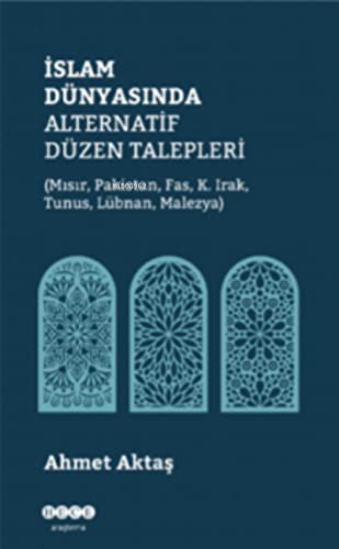İslam Dünyasında Alternatif Düzen Talepleri (Mısır, Pakistan, Fas, K. Irak, Tunus, Lübnan, Malezya) kitap kapağı