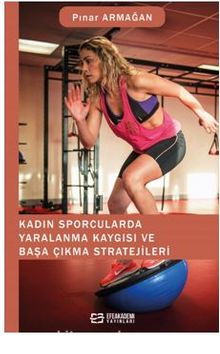 Kadın Sporcularda Yaralanma Kaygısı ve Başa Çıkma Stratejileri kitap kapağı