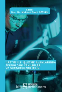 Üretim ile İşletme Alanlarında Teknolojik Yenilikler ve Sürdürülebilirlik kitap kapağı