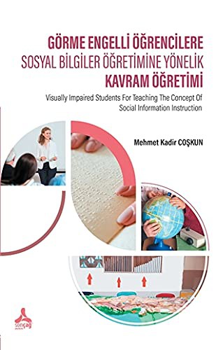 Görme Engelli Öğrencilere Sosyal Bilgiler Öğretimine Yönelik Kavram Öğretimi kitap kapağı