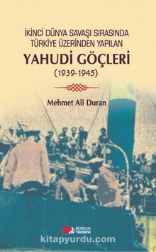 İkinci Dünya Savaşı Sırasında Türkiye Üzerinden Yapılan Yahudi Göçleri (1939-1945) kitap kapağı