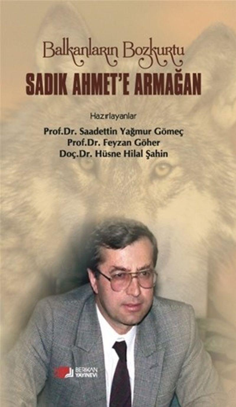 Balkanların Bozkurtu Sadık Ahmet'e Armağan kitap kapağı