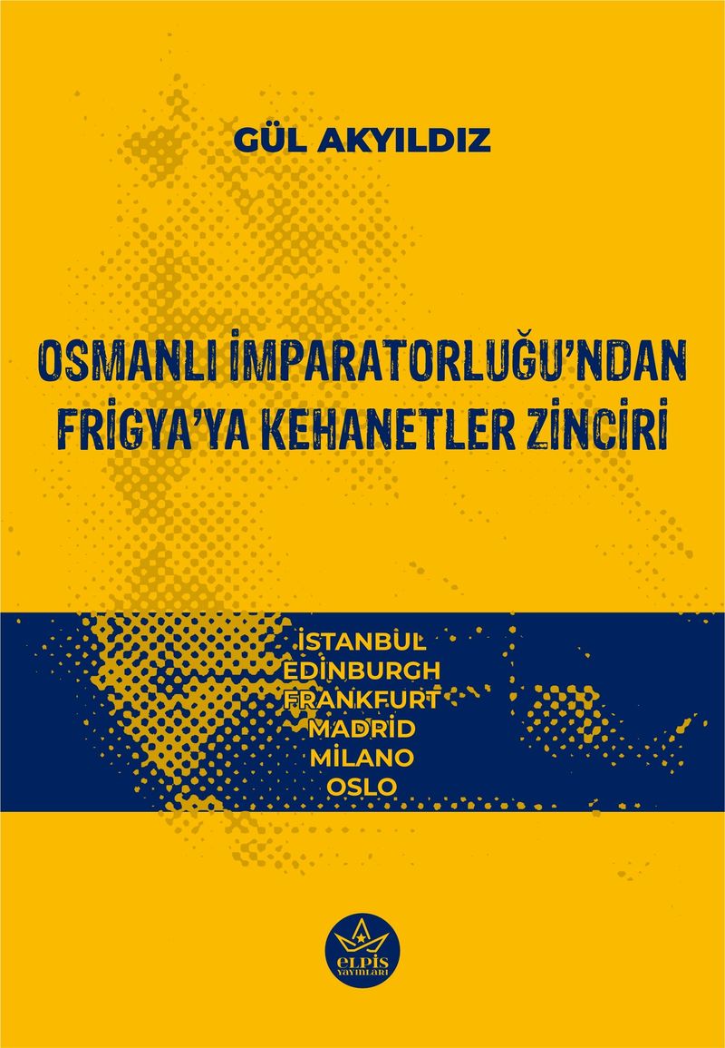 Osmanlı İmparatorluğu'ndan Frigya'ya Kehanetler Zinciri kitap kapağı