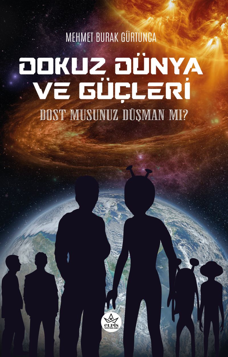 Dokuz Dünya ve Güçleri - Dost Musunuz Düşman Mı? kitap kapağı