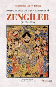 Musul ve Biladü’ş-Şam Atabegleri Zengiler  (1127-1233) kitap kapağı