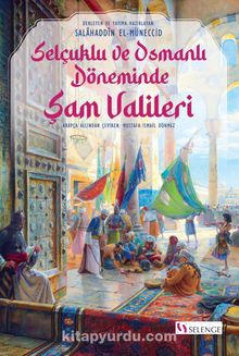 Selçuklu ve Osmanlı Döneminde Şam Valileri kitap kapağı
