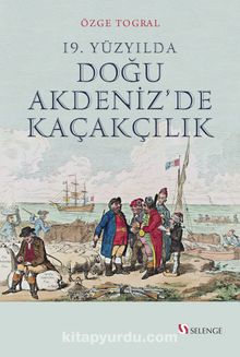 19. Yüzyılda Doğu Akdeniz'de Kaçakçılık kitap kapağı