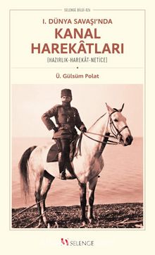 I. Dünya Savaşı’nda Kanal Harekatları (Hazırlık-Harekat-Netice) kitap kapağı