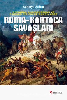 Appianos Aleksandreus ve Cassius Diō Cocceianus’a Göre Roma-Kartaca Savaşları kitap kapağı