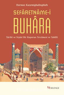 Sefaretname-i Buhara & Tarihî ve Siyasî Bir Raporun Tercümesi ve Tahlîli kitap kapağı