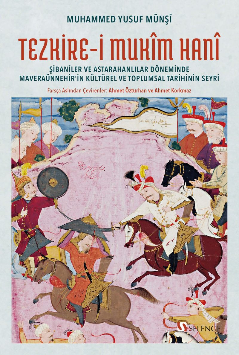 Tezkire-i Mukîm Hanî Şibanîler ve Astarahanlılar Döneminde Maveraünnehir'in Kültürel ve Toplumsal Tarihinin Seyri kitap kapağı
