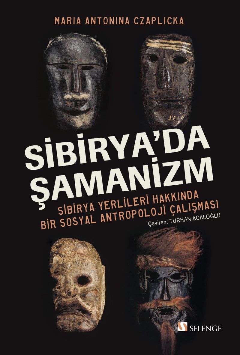 Sibirya'da Şamanizm: Sibirya Yerlileri Hakkında Bir Sosyal Antropoloji Çalışması kitap kapağı