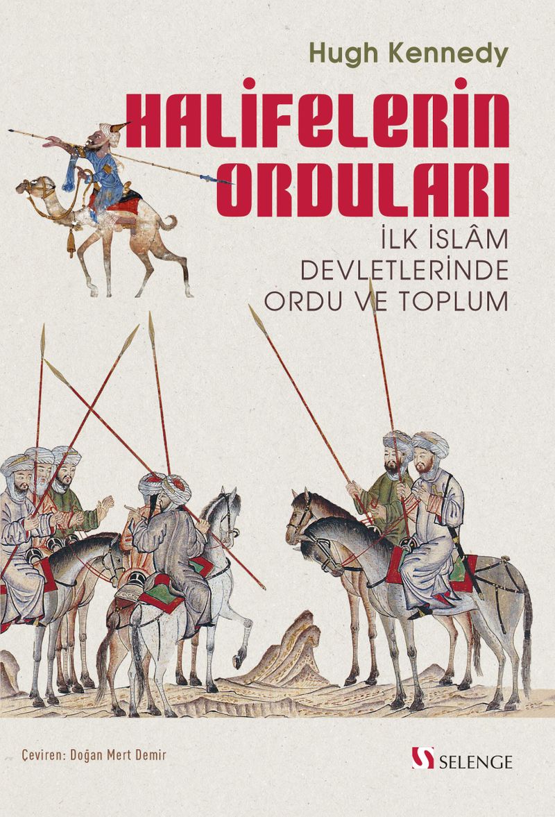 Halifelerin Orduları İlk İslam Devletlerinde Ordu ve Toplum kitap kapağı