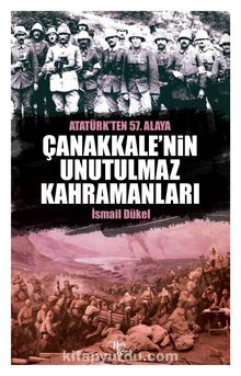 Çanakkale’nin Unutulmaz Kahramanları Atatürk’ten 57. Alaya kitap kapağı
