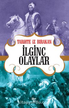 Tarihte İz Bırakan İlginç Olaylar kitap kapağı