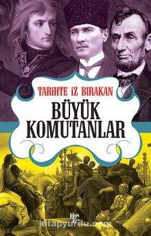 Tarihte İz Bırakan Büyük Komutanlar kitap kapağı