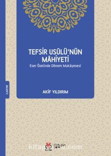 Tefsir Usûlü’nün Mahiyeti & Eser Özelinde Dönem Mukayesesi kitap kapağı