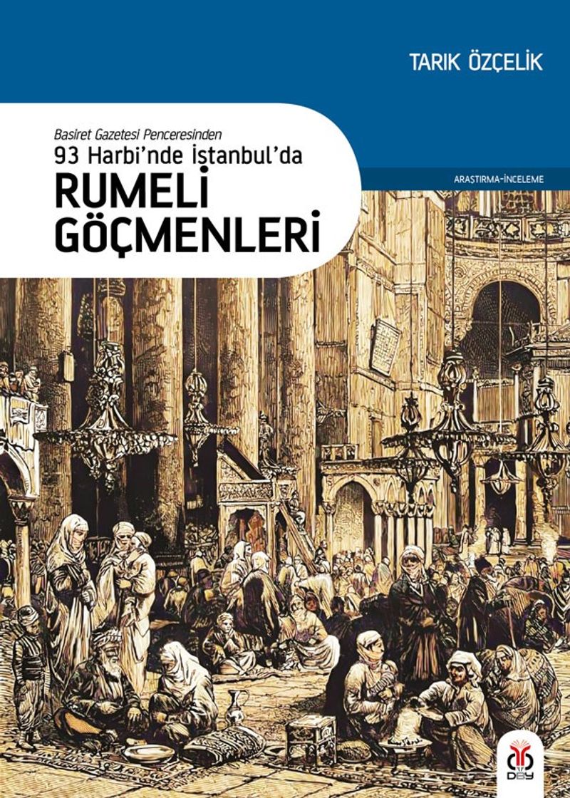 Basiret Gazetesi Penceresinden 93 Harbi'nde İstanbul'da Rumeli Göçmenleri kitap kapağı