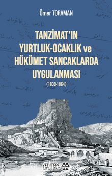 Tanzimat’ın Yurtluk-Ocaklık ve Hükümet Sancaklarda Uygulanması (1839-1864) kitap kapağı