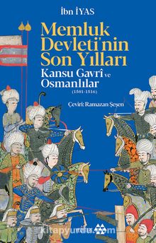 Memluk Devleti’nin Son Yılları & Kansu Gavri ve Osmanlılar kitap kapağı