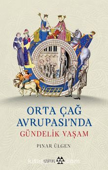 Orta Çağ Avrupası’nda Gündelik Yaşam kitap kapağı