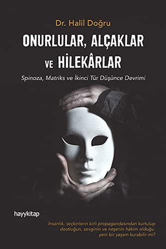Onurlular, Alçaklar ve Hilekarlar Spinoza, Matriks ve İkinci Tür Düşünce Devrimi kitap kapağı