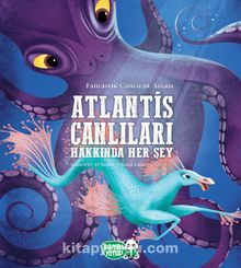 Atlantis Canlıları Hakkında Her Şey kitap kapağı