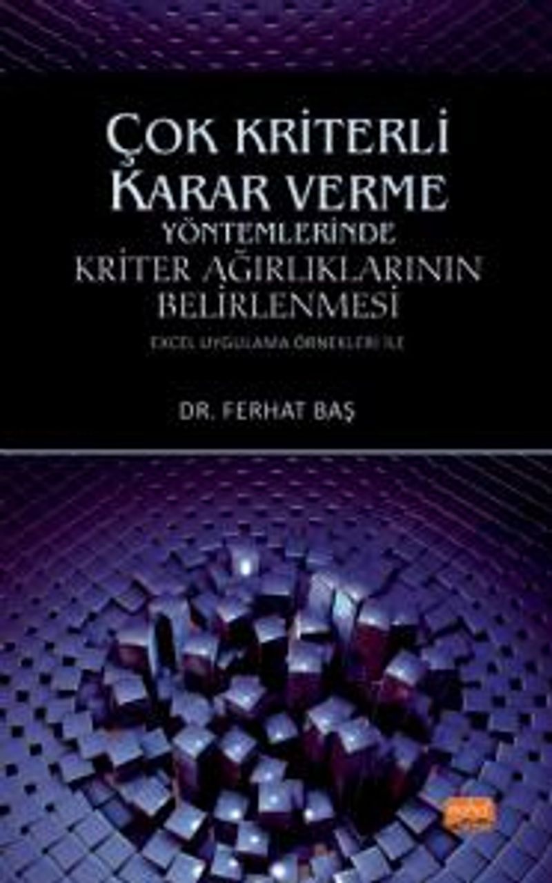 Çok Kriterli Karar Verme Yöntemlerinde Kriter Ağırlıklarının Belirlenmesi (Excel Uygulama Örnekleri ile) kitap kapağı