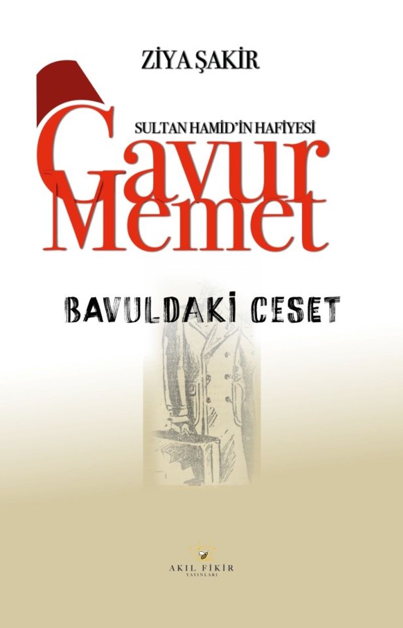 Bavuldaki Ceset / Sultan Hamid'in Hafiyesi Gavur Memet kitap kapağı