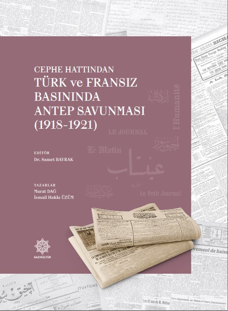 Cephe Hattından Türk ve Fransız Basınında Antep Savunması (1918-1921) kitap kapağı