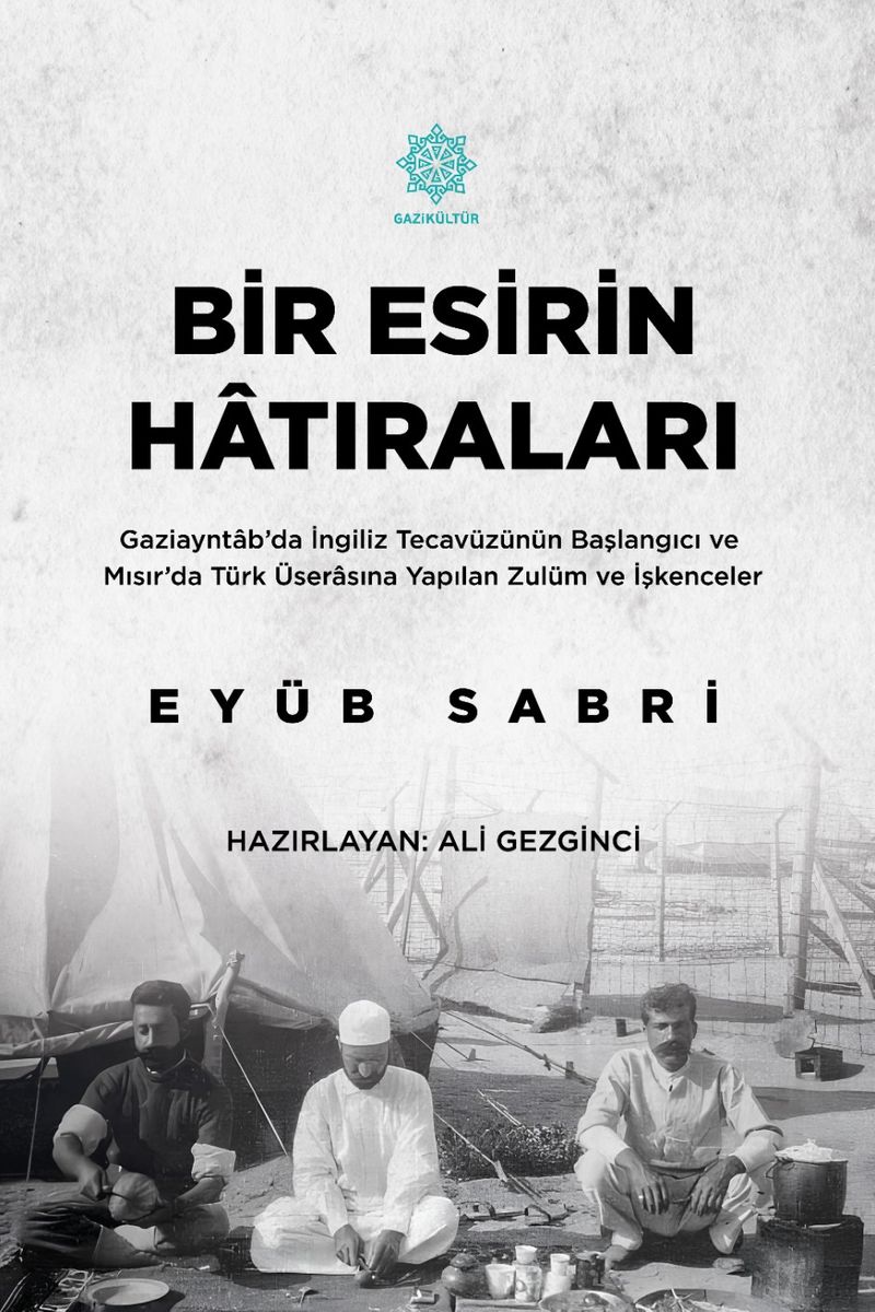 Bir Esirin Hatıraları Gaziayntab'da İngiliz Tecavüzünün Başlangıcı kitap kapağı