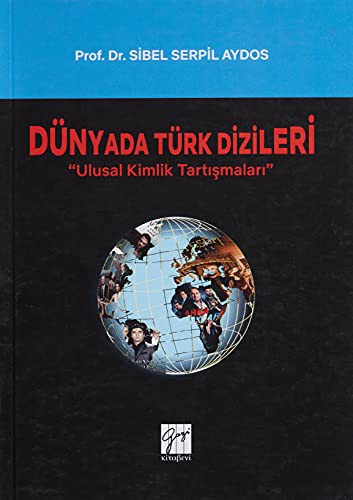Dünyada Türk Dizileri - Ulusal Kimlik Tartışmaları kitap kapağı