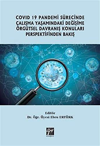 Covid 19 Pandemi Sürecinde Çalışma Yaşamındaki Değişime Örgütsel Davranış Konuları Perspektifinden Bakış kitap kapağı