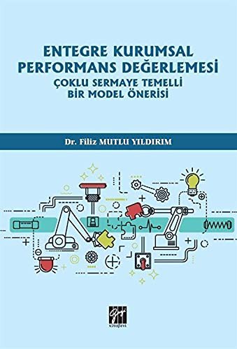 Entegre Kurumsal Performans Değerlemesi Çoklu Sermaye Temelli Bir Model Önerisi kitap kapağı