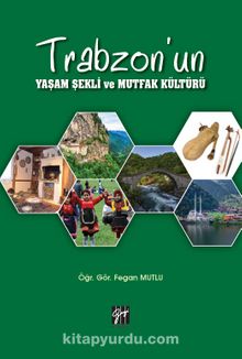 Trabzon'un Yaşam Şekli ve Mutfak Kültürü kitap kapağı