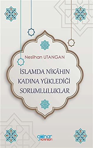 İslamda Nikahın Kadına Yüklediği Sorumluluklar kitap kapağı