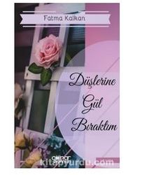 Düşlerine Gül Bıraktım kitap kapağı