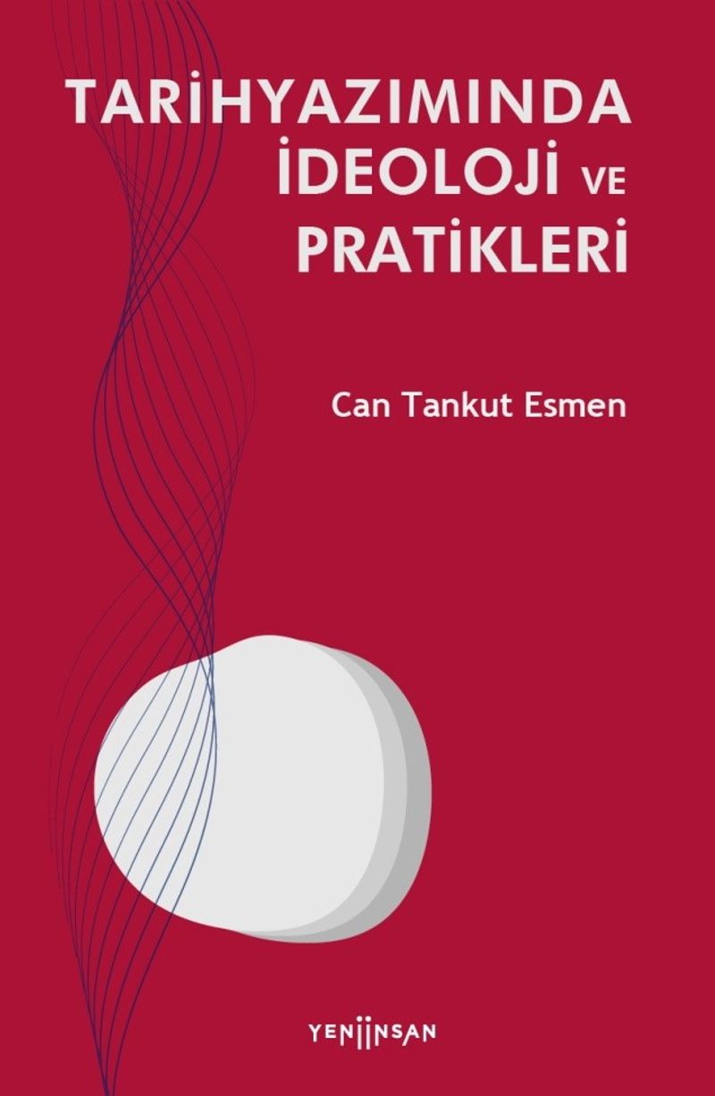 Tarihyazımında İdeoloji ve Pratikleri kitap kapağı