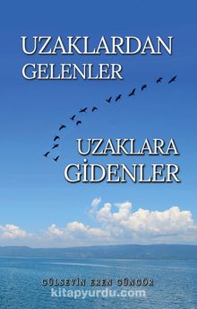 Uzaklardan Gelenler Uzaklara Gidenler kitap kapağı