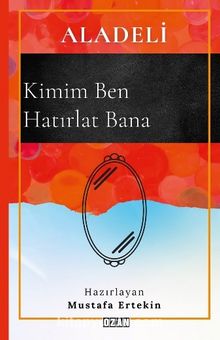 Aladeli / Kimim Ben Hatırlat Bana kitap kapağı