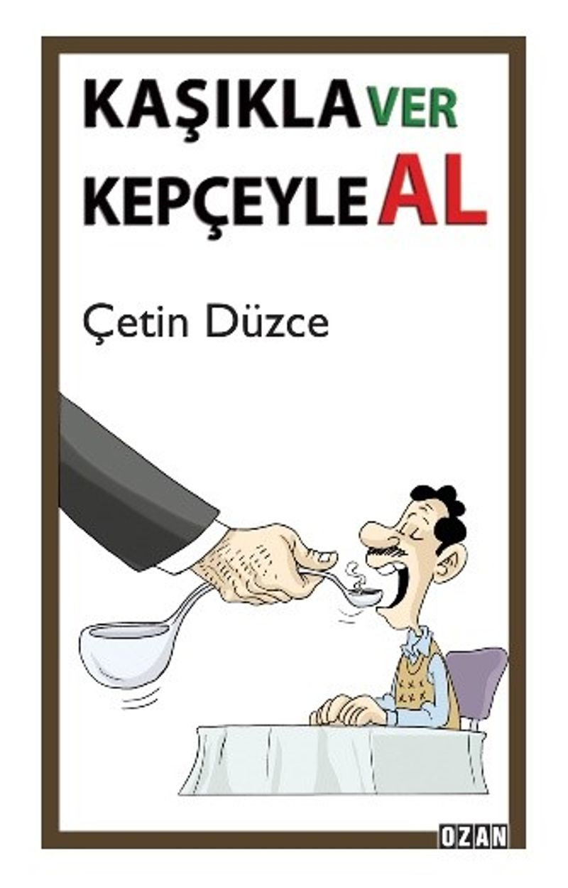 Kaşıkla Ver Kepçeyle Al kitap kapağı