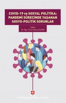 Covid-19 ve Sosyal Politika: Pandemi Sürecinde Yaşanan Sosyo-Politik Sorunlar kitap kapağı