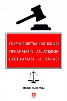 Yükseköğretim Kurumları Yıpranmasın Anlayışının Uygulaması ve Davası kitap kapağı