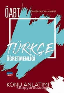 ÖABT Türkçe Öğretmenliği - Öğretmenlik Alan Bilgisi - Konu Anlatımı kitap kapağı