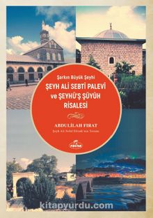 Şarkın Büyük Şeyhi Şeyh Ali Sebtî Palevî ve Şeyhü’ş Şüyûh Risalesi kitap kapağı