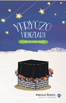 Yeryüzü Yıldızları Çocuklar İçin Sahabe Hayatları kitap kapağı